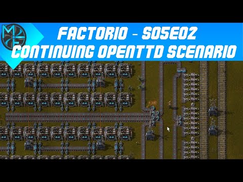 Factorio - S05E02 - Continuing OpenTTD Scenario