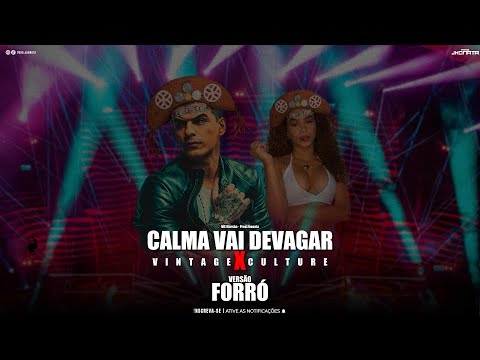 Calma Vai Devagar x Vintage Culture  (VERSÃO FORRÓ) Remix Prod.Jhonata
