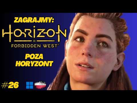 Horizon Forbidden West | Gameplay PL odc.26 | Eksploracja na krawędzi świata i granic możliwości