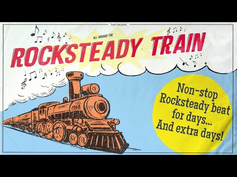 Rock steady mix 2!! All Aboard the Rocksteady Train