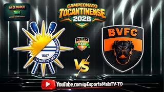 Palmas FR X Bela Vista FC | CAMPEONATO TOCANTINENSE 2026
