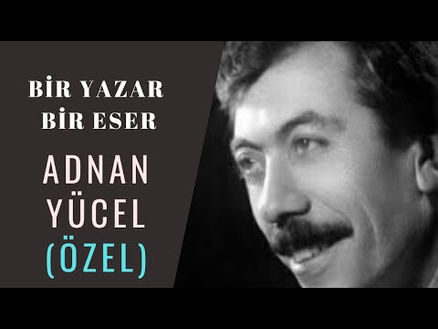 Adnan Yücel Özel - Bir Yazar Bir Eser