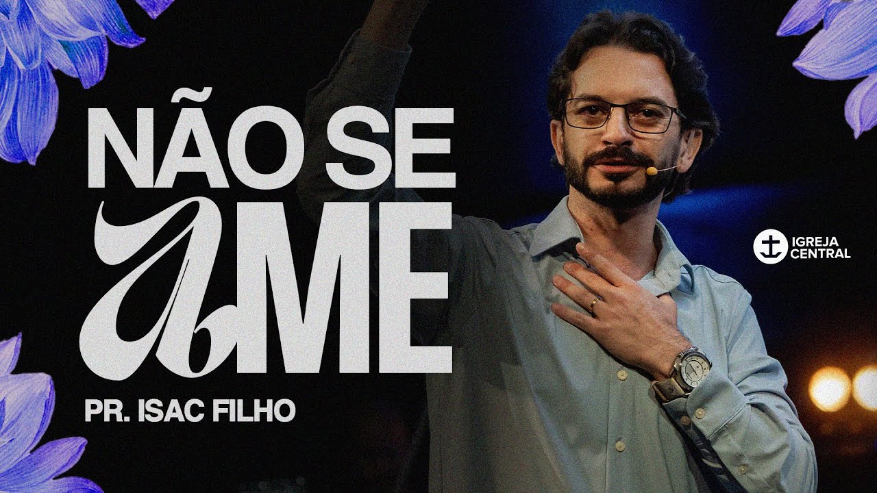 NÃO SE AME - Pr. Isac Filho - Série Segundo Mandamento - 09/02/2025