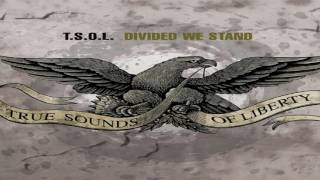 T.S.O.L - Divided We Stand (Full Album)