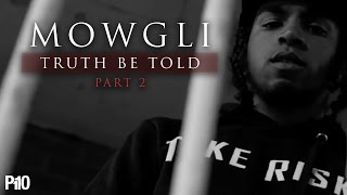 P110 - Mowgli - Truth Be Told (Part 2) [Music Video]