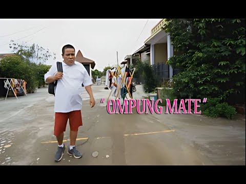 LAWAK BATAK - OMPUNG MATE ( Official Komedi )