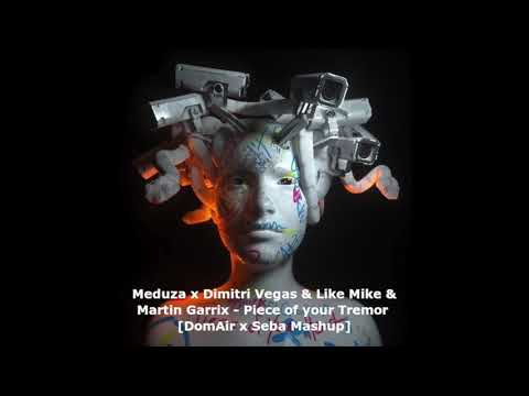 Meduza x Dimitri Vegas & Like Mike & Martin Garrix - Piece of your Tremor [DomAir x Seba Mashup]