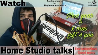 Home Studio Talks - Your Channel's Free promotion, New Gadgets series,Merry Christmas, New Year,💸