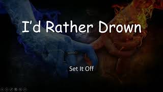 I’d Rather Drown - Tradução and lyrics - Set It Off