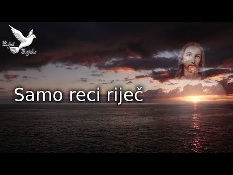 🕊❤️🙏 Samo reci riječ (Dođi Isuse pogledaj me) + tekst 🕊❤️🙏