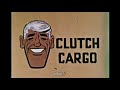 Opening To Clutch Cargo The Complete Series Volume 1 Disc 1 2005 DVD