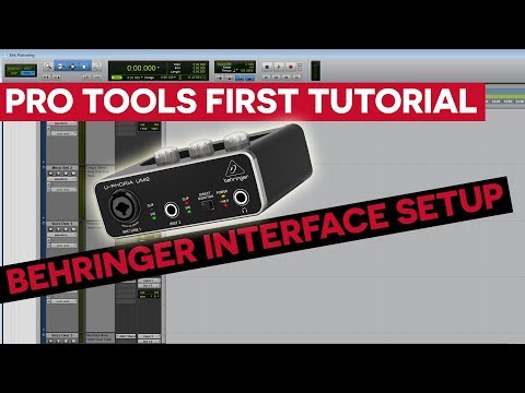 Pro Tools First Tutorial - Behringer Audio Interface Setup