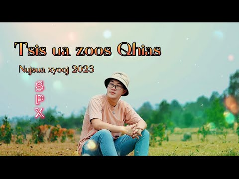 Tsis Ua Zoos Qhias - NujSua Xyooj [ Official Visual 2023 - 2024 ] Nkauj tshiab