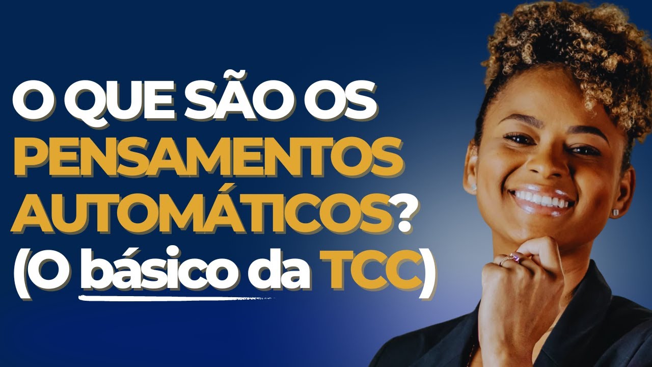 O que são Pensamentos Automáticos na Terapia Cognitivo Comportamental