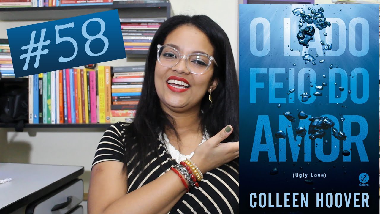 O lado feio do amor - Colleen Hoover #58 | Natália de Jesus