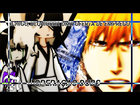 Swords React Ichigo, Ulquiorra and a job offer - Ichigo CLT - Operation Dubs [Gacha]
