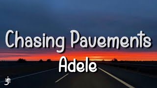 Adele - Chasing Pavements (Lyrics)