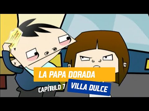 Capítulo 7: La Papa Dorada | Villa Dulce | Temporada 2004