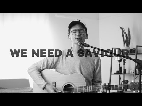 We Need a Saviour - Adin Walls (Original Worship Song)