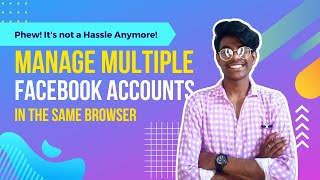 How to Easily Manage Facebook accounts from One Browser in 2022 | Multiple Facebook in Same Browser🔥