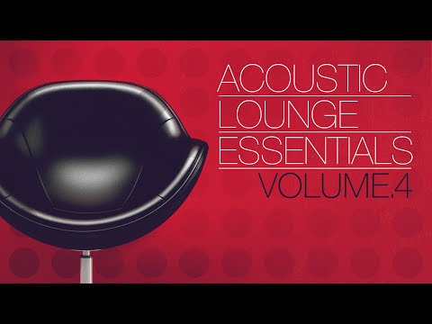 Acoustic Lounge Essentials - Relaxing Music