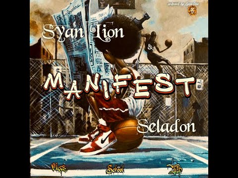 Syan Lion Ft. Seladon - Manifest (Official Video 4k)