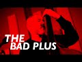The Bad Plus | Full Performance On KNKX Public Radio