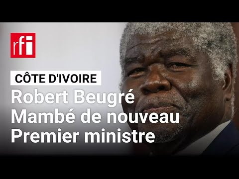 Côte d'Ivoire : Robert Beugré Mambé reconduit au poste de Premier ministre • RFI