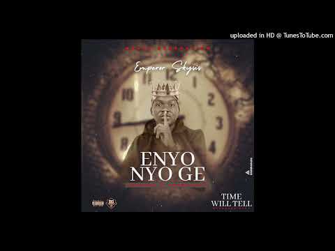 Emperor Skysis - Enyo Nyo Ge (Pro By Kwame Beatz)