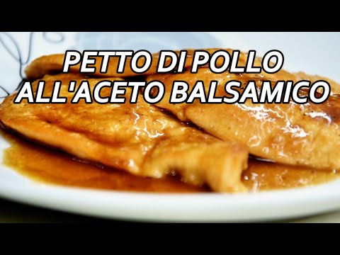 PETTO DI POLLO ALL' ACETO BALSAMICO, un piatto semplice pronto in pochi minuti, come al ristorante.