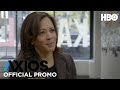 AXIOS On HBO: Kamala Harris (Season 2 Episode 6 Promo) | HBO