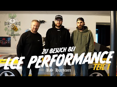 Zu Besuch bei LCE PERFORMANCE - Teil 1 | RS HARDCORE
