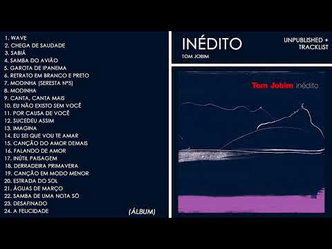 Tom Jobim |  "Inédito" (Unpublilshed) | Album + Tracklist