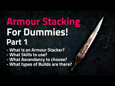 Armour Stacking For Dummies! Part 1 Concepts, Skills, Ascendancy! - Path of Exile