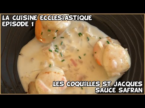 La recette des coquilles St Jacques sauce safran - La Cuisine Ecclésiastique : Episode 1