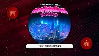YN Jay - Bubble Gum Gelato (Coochie Land Deluxe)