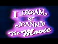 Nick At Nite Presents I Dream Of Jeannie The Movie