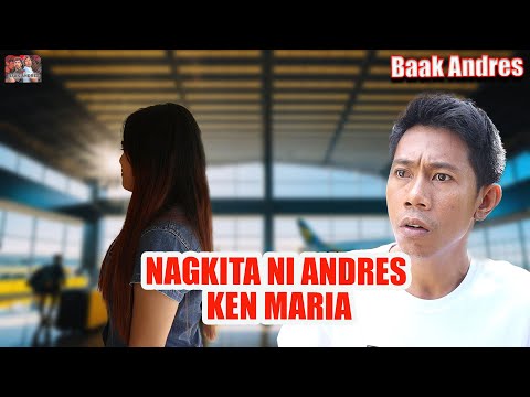 Nagkita Ni Andres Ken Maria | BAAK ANDRES