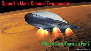 SpaceX's Mars Colonial Transporter: What do we Know so Far?