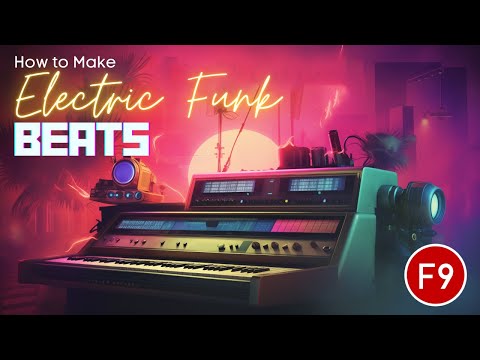 How to Make 80s Retro Electric Funk - F9 Tutorial - Part 1- Beats