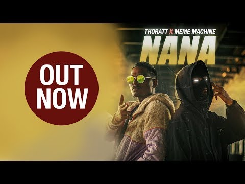 NANA | MEME MACHINE X THORATT | OFFICIAL VIDEO | 2019