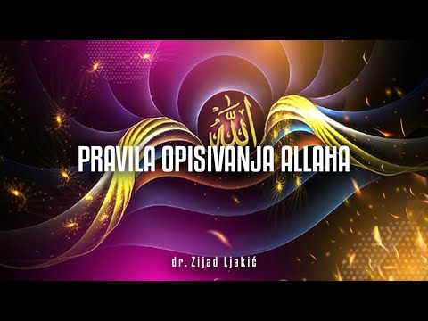 PRAVILA OPISIVANJA ALLAHA - Vasitijska akida #15 - dr. Zijad Ljakić