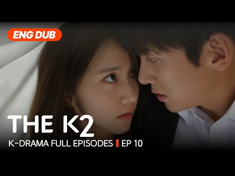[Full/ENG DUB] THE K2 EP.10 | #Kdrama #englishdub #jichangwook #limyoona