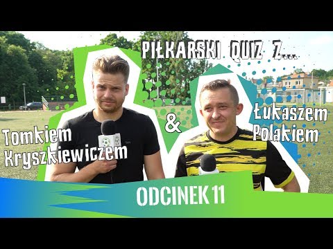 Futboliga: Piłkarski quiz z Tomkiem Kryszkiewiczem i Łukaszem Polakiem