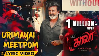 Urimayai Meetpom - Lyric Video  Kaala (Tamil)  Raj