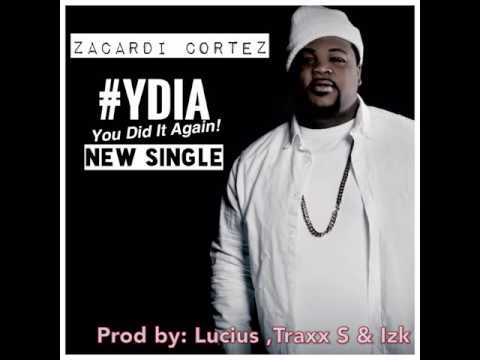 Zacardi Cortez - YDIA aka You Did It Again