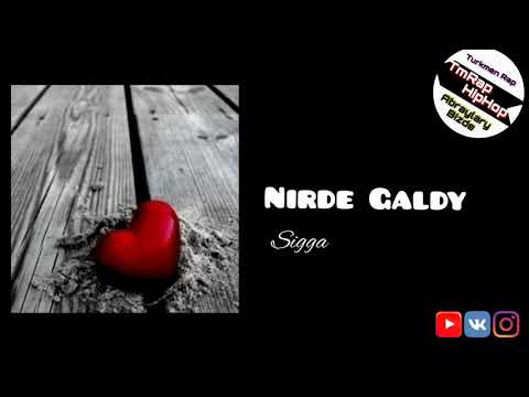 Sigga-Nirde Galdy (TmRap-HipHop)