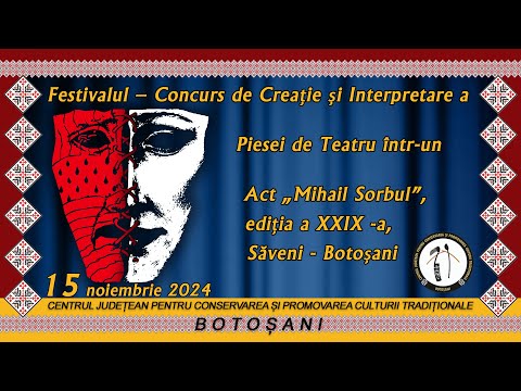 Festivalul de Teatru „Mihail Sorbul” (15 noiembrie 2024)