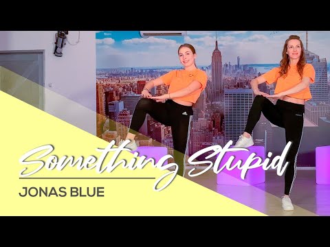 Jonas Blue, AWA - Something Stupid - Easy Full Body Workout - Choreography