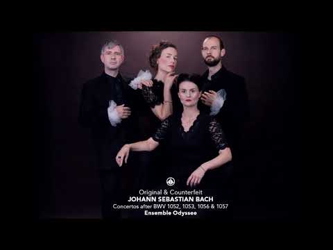 J. S. Bach: Original & Counterfeit - Concertos after BWV 1052, 1053, 1056 & 1057 - Ensemble Odyssee